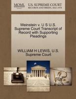 Weinstein v. U S U.S. Supreme Court Transcript of Record with Supporting Pleadings 1270003232 Book Cover