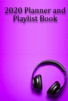 2020 Planner and Playlist Book: Monthly Music Event Planner and Song Playlist Log for DJs, Musicians, and Music Lovers 1656268787 Book Cover