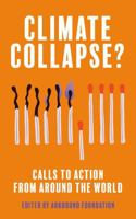 Climate Collapse?: Calls to Action From Around the World 1911740016 Book Cover