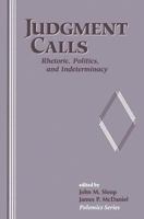 Judgement Call: Rhetoric, Politics, and Indeterminacy (Polemics) 0813366372 Book Cover