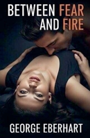 Between Fear and Fire B0FQHQQB3J Book Cover