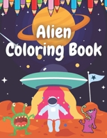 Alien Coloring Book: Fantastic Outer Space with Planets, Astronauts, Space Ships, Rockets, Animals B08STJN9BM Book Cover