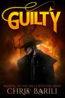 Guilty: Prequel to the Hell's Butcher Series 0998616834 Book Cover