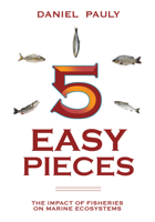 5 Easy Pieces: The Impact of Fisheries on Marine Ecosystems 1597267198 Book Cover
