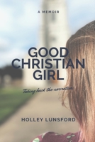 Good Christian Girl: A Memoir B096LMSWW8 Book Cover