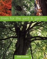 Trees for the Yard and Garden 1570762368 Book Cover