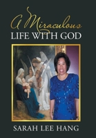 A Miraculous Life with God 1664184872 Book Cover
