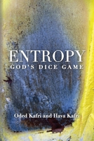 Entropy - God's Dice Game 1482687690 Book Cover