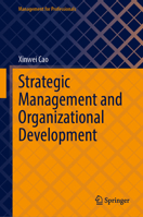 Strategic Management and Organizational Development (Management for Professionals) 9819505445 Book Cover