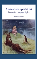 Australians Speak Out: Persuasive Language Styles 1737489503 Book Cover