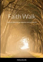 Faith Walk: God is in control of our salvation and even our sin 1312591242 Book Cover