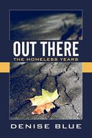 Out There: The Homeless Years 1608133133 Book Cover