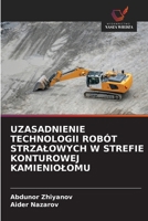Uzasadnienie Technologii Robót Strzalowych W Strefie Konturowej Kamieniolomu (Polish Edition) 6208528615 Book Cover