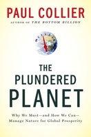 The Plundered Planet: How to Reconcile Prosperity With Nature 0195395247 Book Cover