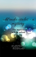 Odd Radio Circles - A Mystery 1638320535 Book Cover