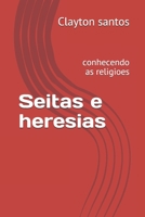 Seitas e heresias: conhecendo as religioes (1) B08FP54SWW Book Cover