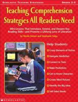 Teaching Comprehension Strategies All Readers Need: Mini-Lessons That Introduce, Extend, and Deepen Reading Skills and Promote a Lifelong Love of Literature 0439165148 Book Cover