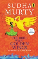 The Bird with Golden Wings: Stories of Wit and Magic 0143334255 Book Cover