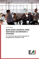 Auto-aiuto sanitario nella Germania occidentale e orientale: Un confronto per quanto riguarda la progettazione dell'auto-aiuto 6200553645 Book Cover