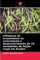 Influência do ecossistema no crescimento e desenvolvimento de 10 variedades de feijão-caupi em Kiyaka 6203633062 Book Cover