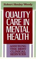 Quality Care in Mental Health: Assuring the Best Clinical Services (Jossey Bass Social and Behavioral Science Series) 1555423191 Book Cover