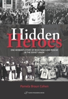 Hidden Heroes: One Woman's Story of Resistance and Rescue in the Soviet Union 965702336X Book Cover