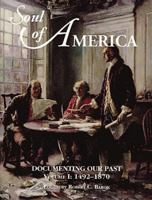 Soul of America: Documenting Our Past : 1492-1974 (Fulcrum Series in American History) 1555910475 Book Cover