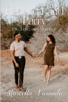 Rebecca and Larry: Life, Love and Marriage 1446142760 Book Cover