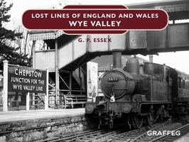 Lost Lines of England and Wales: Wye Valley 1802582010 Book Cover
