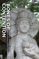 Bones of Contention: Animals and Religion in Contemporary Japan 082483626X Book Cover