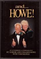 And... Howe! An Authorized Autobiography 0964714906 Book Cover