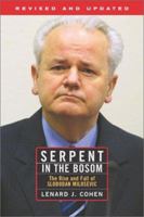 Serpent in the Bosom: The Rise and Fall of Slobodan Milosevic