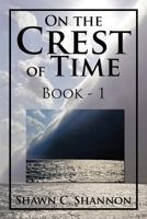 On the Crest of Time: Book - 1 1479737798 Book Cover
