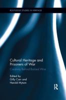 Cultural Heritage and Prisoners of War: Creativity Behind Barbed Wire 1138117129 Book Cover