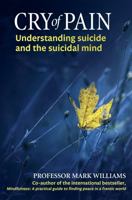 Cry of Pain: Understanding Suicide and Self-Harm (Penguin Psychology) 0140250727 Book Cover
