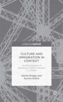 Culture and Immigration in context: An Ethnography of Romanian Migrant Workers in London 1137380608 Book Cover