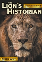 The Lion's Historian: Africa's Animal Past 0821426257 Book Cover