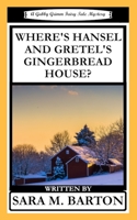 Where's Hansel and Gretel's Gingerbread House? 1792939353 Book Cover