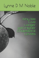 Why We Live Longer with Higher Cholesterol Levels 1075613477 Book Cover