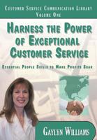 Harness the Power of Exceptional Customer Service: Essential People Skills to Make Profits Soar 148392727X Book Cover