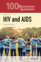 100 Questions & Answers about HIV and AIDS 1284290786 Book Cover