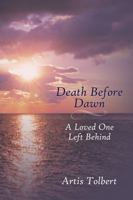 Death Before Dawn: A Loved One Left Behind 1478731125 Book Cover