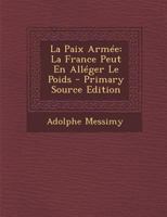 La Paix Armee: La France Peut En Alleger Le Poids 1287388450 Book Cover