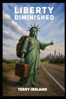 Liberty Diminished: Tales Of A Quockerwodger B0H76C18Q8 Book Cover