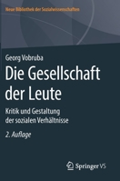 Die Gesellschaft der Leute : Kritik und Gestaltung der Sozialen Verh?ltnisse 3658277165 Book Cover