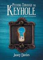 Peering Through the Keyhole: Janey's Viewpoint B0FDK98XCD Book Cover