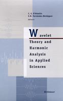 Wavelet Theory and Harmonic Analysis in Applied Sciences (Applied and Numerical Harmonic Analysis) 146127379X Book Cover