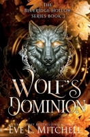 Wolf's Dominion: The Blueridge Hollow Series (Book 3) 1915282667 Book Cover
