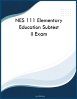 NES 111 Elementary Education Subtest II Exam B0H6SMK9NT Book Cover