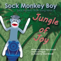 Jungle of Joy: Sock Monkey Train Song Verse 3 1365186350 Book Cover